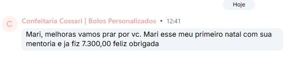 Depoimento original: Mari esse meu primeiro natal com sua mentoria e já fiz 7.300,00 feliz obrigada